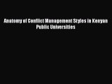 Read Anatomy of Conflict Management Styles in Kenyan Public Universities Ebook Free