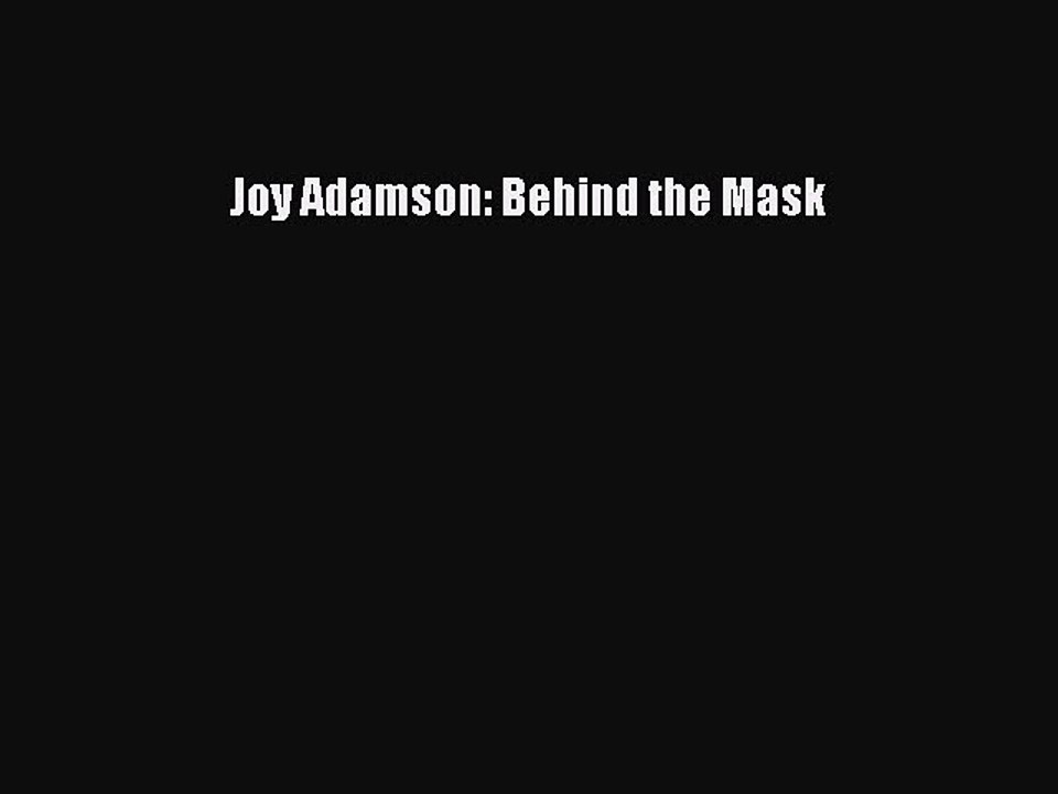 Download Joy Adamson: Behind the Mask PDF Free