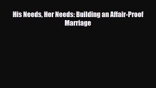 [Read] His Needs Her Needs: Building an Affair-Proof Marriage E-Book Free
