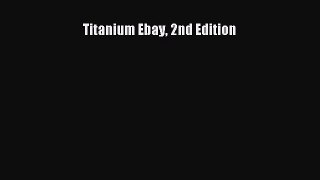 EBOOKONLINETitanium Ebay 2nd EditionFREEBOOOKONLINE