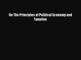 Read On The Principles of Political Economy and Taxation E-Book Free