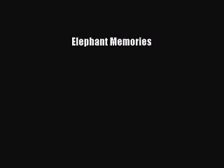 Read Elephant Memories Ebook Free