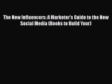 EBOOKONLINEThe New Influencers: A Marketer's Guide to the New Social Media (Books to Build