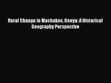 Download Rural Change in Machakos Kenya: A Historical Geography Perspective Ebook Online