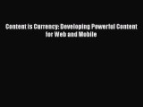 EBOOKONLINEContent is Currency: Developing Powerful Content for Web and MobileBOOKONLINE