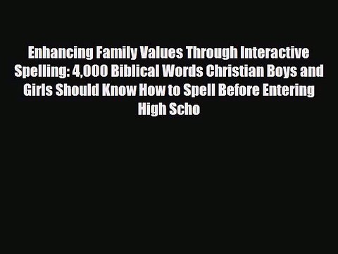 [PDF] Enhancing Family Values Through Interactive Spelling: 4000 Biblical Words Christian Boys