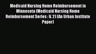 Read Medicaid Nursing Home Reimbursement in Minnesota (Medicaid Nursing Home Reimbursement