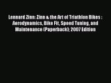 [Read PDF] Lennard Zinn: Zinn & the Art of Triathlon Bikes : Aerodynamics Bike Fit Speed Tuning