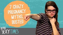 Sexy Times - 7 Outrageous Pregnancy Myths, Busted