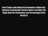 Read Ivory Tower and Industrial Innovation: University-Industry Technology Transfer Before