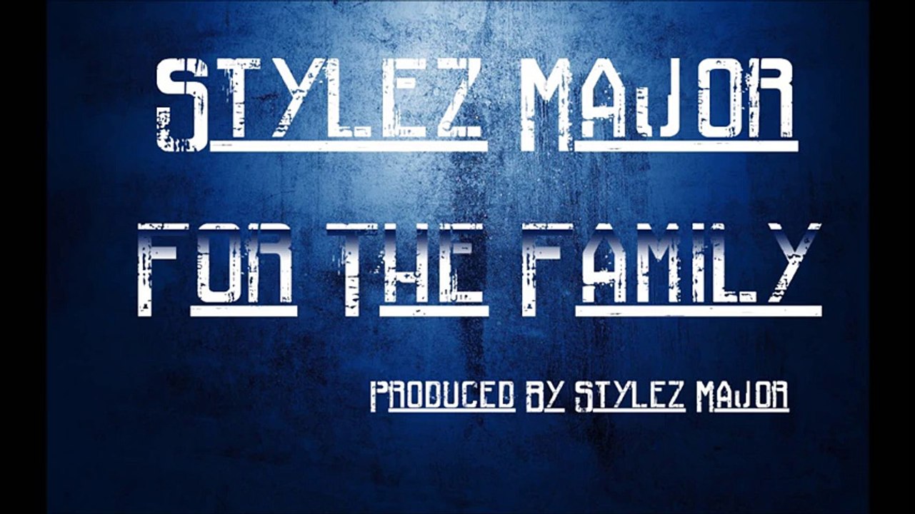 New! Hott! Stylez Major - For The Family {Official Audio   Lyrics}