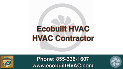 EcobuiltHVAC- HVAC Contractor - 855-336-1607
