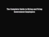 FREEDOWNLOADThe Complete Guide to Hiring and Firing Government EmployeesFREEBOOOKONLINE