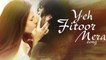 New Hindi Movie Fitoor | Yeh Fitoor Mera Song Full Video | Aditya Roy Kapur | Katrina Kaif | Arijit Singh | Amit Trivedi