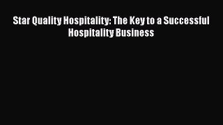 EBOOKONLINEStar Quality Hospitality: The Key to a Successful Hospitality BusinessREADONLINE