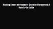 [PDF] Making Sense of Obstetric Doppler Ultrasound: A Hands-On Guide [Download] Full Ebook