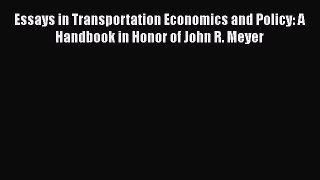 EBOOKONLINEEssays in Transportation Economics and Policy: A Handbook in Honor of John R. MeyerREADONLINE
