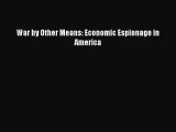 READbookWar by Other Means: Economic Espionage in AmericaFREEBOOOKONLINE