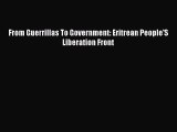 Read From Guerrillas To Government: Eritrean People'S Liberation Front Ebook Free