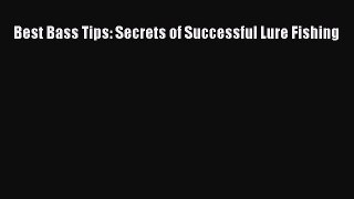 [Read] Best Bass Tips: Secrets of Successful Lure Fishing ebook textbooks