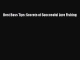 [Read] Best Bass Tips: Secrets of Successful Lure Fishing ebook textbooks