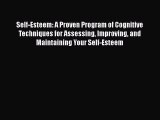 Read Books Self-Esteem: A Proven Program of Cognitive Techniques for Assessing Improving and