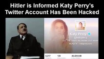 Hitler is Informed Katy Perry's Twitter Account Has Been Hacked