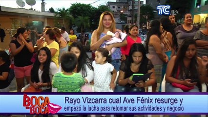Rayo Vizcarra cual ave Fénix resurge y empezó la lucha para retomar sus actividades y negocio