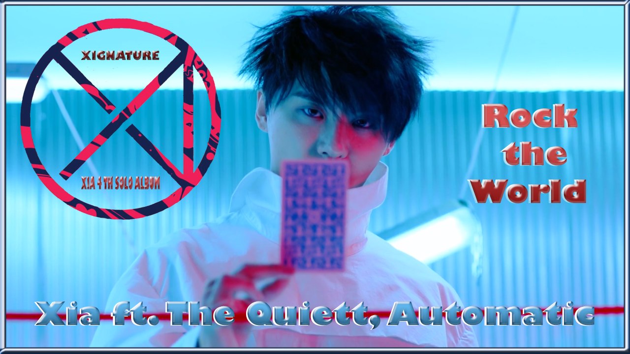 Xia ft. The Quiett, Automatic - Rock the World k-pop [german Sub]