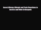 [PDF] Insect Allergy: Allergic and Toxic Reactions to Insects and Other Arthropods Read Online