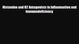 [PDF] Histamine and H2 Antagonists in Inflammation and Immunodeficiency Read Full Ebook