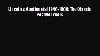 Read Books Lincoln & Continental 1946-1980: The Classic Postwar Years E-Book Free