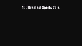 Read Books 100 Greatest Sports Cars ebook textbooks