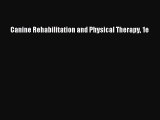Download Books Canine Rehabilitation and Physical Therapy 1e E-Book Free