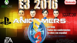 E3 2016 ¡¡Todas las conferencias en vivo y en español!!