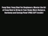 Read Feng Shui: Feng Shui For Beginners: Master the Art of Feng Shui to Bring In Your Home