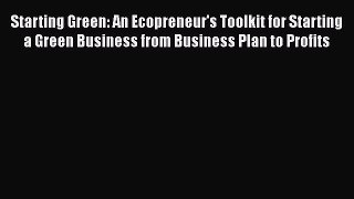 READbookStarting Green: An Ecopreneur's Toolkit for Starting a Green Business from Business