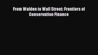 EBOOKONLINEFrom Walden to Wall Street: Frontiers of Conservation FinanceFREEBOOOKONLINE