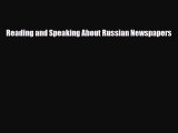 Download Reading and Speaking About Russian Newspapers Free Books