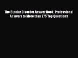 READ book The Bipolar Disorder Answer Book: Professional Answers to More than 275 Top Questions#