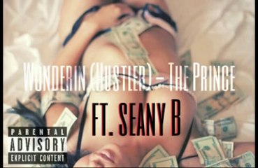 Wonderin (Hustler) - The Prince ft. Seany B