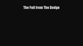 Free Full [PDF] Downlaod The Fall from The Dodge# Full Ebook Online Free