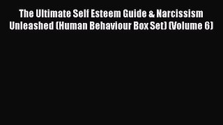 READ book The Ultimate Self Esteem Guide & Narcissism Unleashed (Human Behaviour Box Set)