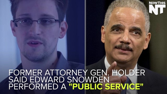 Eric Holder Says Snowden Performed a “Public Service”