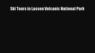 [Read] Ski Tours in Lassen Volcanic National Park ebook textbooks