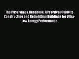Read The Passivhaus Handbook: A Practical Guide to Constructing and Retrofitting Buildings