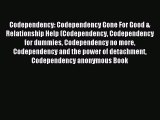 READ book Codependency: Codependency Gone For Good & Relationship Help (Codependency Codependency