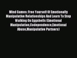 READ book Mind Games: Free Yourself Of Emotionally Manipulative Relationships And Learn To