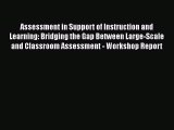 Read Book Assessment in Support of Instruction and Learning: Bridging the Gap Between Large-Scale