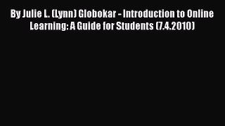 Read Book By Julie L. (Lynn) Globokar - Introduction to Online Learning: A Guide for Students